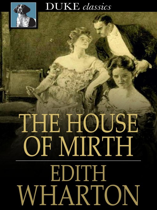 Edith Wharton创作的The House of Mirth作品的详细信息 - 可供借阅